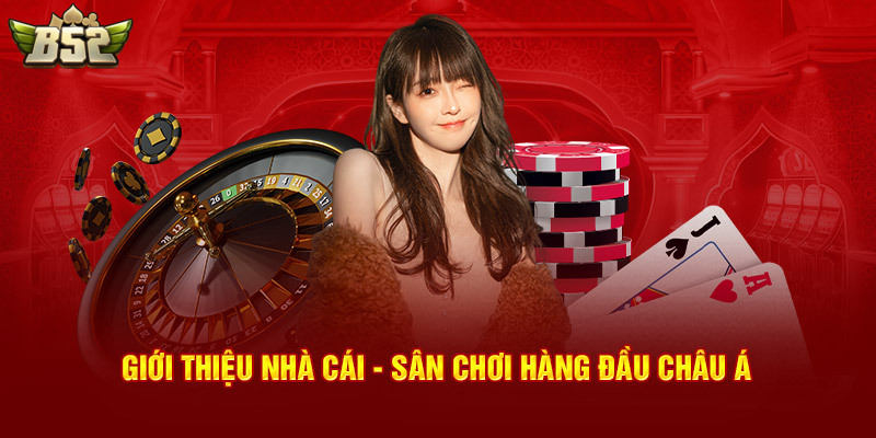 Giới thiệu B52 với lượng phục vụ hơn 500.000 người