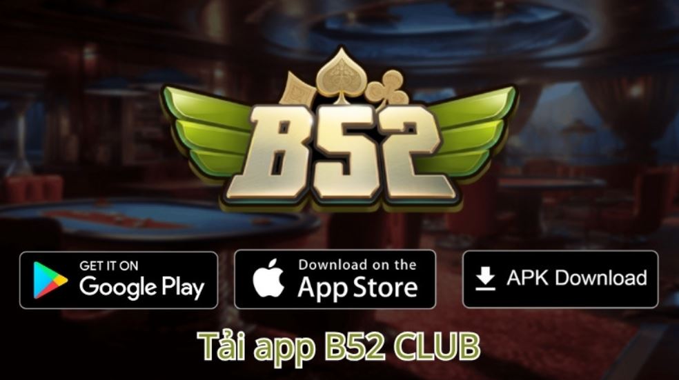 Các bước tải app cá cược B52 chi tiết từng hệ điều hành